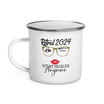 Funny Retired 2024 Enamel Mug - Women Retired 2024 Not My Problem Anymore Mug, F - £16.47 GBP