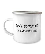 Cheap Embroidery Gifts, Don&#39;t Bother Me, I&#39;m Embroidering, Epic Holiday ... - £12.54 GBP