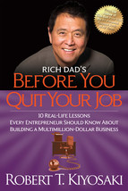 Rich Dad&#39;s Before You Quit Your Job: 10 Real-Life Lessons Every Entrepreneur Sho - £11.37 GBP