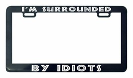 I&#39;m surrounded by idiots Lion license plate frame holder - £4.71 GBP