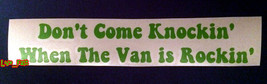Don't Come Knockin' When The Van Is Rockin' Decal Sticker Vintage Retro Vanner - $9.99