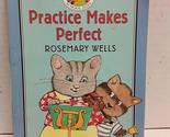 Practice Make Perfect [Paperback] Wells, Rosemary and Wheeler, Jody - $2.93