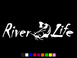 RIVER LIFE Fishing Cat Fish Vinyl Decal Wall Truck Sticker CHOOSE SIZE C... - $3.42+