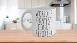 Worlds Okayest Court Reporter Mug Funny Gift Valentine Birthday For Her Him Dad  - £15.14 GBP