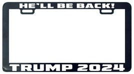 Trump 2024 He &#39; Ll Être Arrière Licence Plaque Cadre Tag - £4.75 GBP