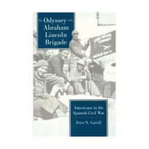 The Odyssey of the Abraham Lincoln Brigade  Americans in the Spanish Civil War  - $36.00