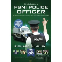 How To Become A PSNI Police Officer 2015 Version - The ULTIMATE Guide to Passing - $26.00