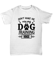 Dogs TShirt Dog Training Voice White-U-Tee  - £15.14 GBP
