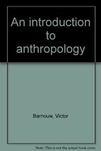 An introduction to anthropology Barnouw, Victor - £6.62 GBP