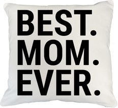 Best Mom Ever. White Pillow Cover For Mom, Mothers, Mommy, Mama, Grandmother, Mo - £19.46 GBP+