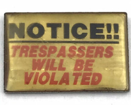 Notice Trespassers Will Be Violated Vintage Lapel Hat Pin - $11.95