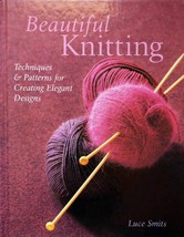 Beautiful Knitting: Techniques &amp; Patterns for Creating Elegant Designs / HC - £2.67 GBP