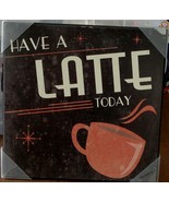 Target Wall Art Plaque - Have a Latte Today- 12&quot; x 12&quot; -  BRAND NEW  VER... - £17.11 GBP