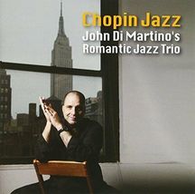 John Di Martino&#39;s Romantic Jazz Trio – Chopin Jazz CD - £13.33 GBP