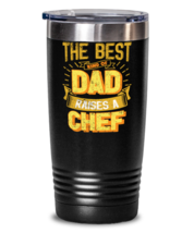 Gifts For Dad From Daughter - The Best Dad Raises an Chef - Unique tumbler  - $32.99
