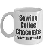 Sew Mug - Sewing Coffee Chocolate The Best Things In Life - 11 oz White ... - £11.74 GBP