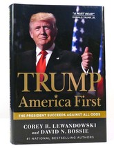 Corey R.  Lewandowski &amp;  David N.  Bossie TRUMP America First: the President Suc - $49.95