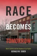 Race Becomes Tomorrow: North Carolina and the Shadow of Civil Rights - £8.14 GBP