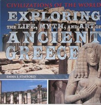 Exploring the Life Myth and Art of Ancient Greece Hardcover - $5.00