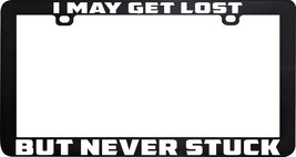 I May Get Lost But Never Stuck 4X4 Offroad Four Wheel Funny License Plate Frame - £5.51 GBP