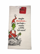  Dr. Seuss The Grinch &quot;Maybe Christmas&quot; Dish Towel 19 x 25  New With Tag - £10.20 GBP
