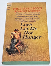 LOVE, LET ME NOT HUNGER By Paul Gallico, 1st DELL Printing, 1964 Paperback - £7.06 GBP