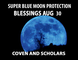 COVEN AUG 30 RARE POWERFUL SUPER BLUE MOON EXTREME PROTECTION BLESSINGS MAGICK  image 2