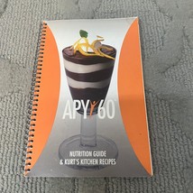 APY60 Nutrition Guide and Kurt&#39;s Kitchen Recipes Cookbook Paperback Book 2011 - $15.79