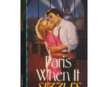 Paris When It Sizzles [Paperback] Julie Kistler - £2.35 GBP