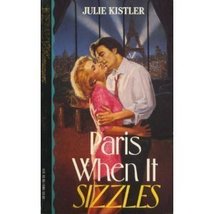 Paris When It Sizzles [Paperback] Julie Kistler - £2.31 GBP