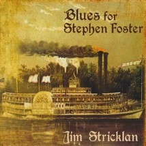 Blues for Stephen Foster [Audio CD] Jim Stricklan - £7.82 GBP