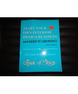 Start Your Own Interior Design Business and Keep It Growing! : Your Guid... - £27.25 GBP