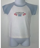 Infant Baseball Shirt - Size 12-18 mo. - If You Think I&#39;m Cute See My Dad - £5.50 GBP