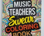 HOW MUSIC TEACHERS SWEAR Adult Coloring Book NEW Coloring Crew Band Gift... - £7.16 GBP