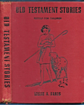 Old Testament Stories Retold for Children HB-Lillie A. Faris-1940-124 pages - £6.34 GBP