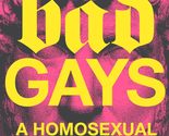Bad Gays: A Homosexual History [Paperback] Lemmey, Huw and Miller, Ben - $6.48