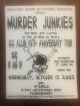 Vintage MURDER JUNKIES Show Flyer GG ALLIN 10TH ANNIVERSARY TOUR 10/15/2003 - $74.61