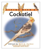 Living with a Cockatiel - Neil A. Forbes (Hardback)NEW BOOK - £6.22 GBP