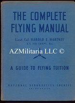 The Complete Flying Manual A Guide To Flying Tuition Harold E. Hartney - £6.07 GBP