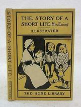 Juliana Horatia Ewing The Story Of A Short Life 1901 D. C. Heath &amp; Co., Boston [ - £62.37 GBP