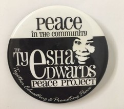 The Tyesha Edwards Peace Project Button Pin 2.5&quot; Black &amp; White Community - £9.43 GBP