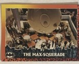 Batman Returns Trading Card #64 The Max-Squerade - £1.57 GBP