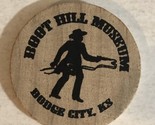 Boot Hill Museum Wooden Nickel Dodge City Kansas - $4.94