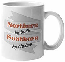 Northern By Birth, Southern By Choice. A Southern Lifestyle Coffee &amp; Tea... - £15.50 GBP+