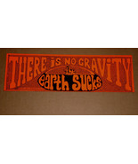 Hippie Bumpersticker Vintage 1970 Universal There Is No Gravity The Eart... - $47.52 CAD