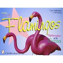 The Original Pink Flamingos: Splendor on the Grass Don Featherstone/ Tom Herzing - £18.38 GBP