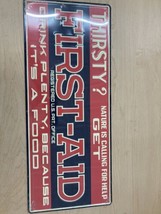 Thirsty First Aid Vintage Inspired 9.5/23 Metal Sign - $49.06