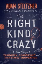 The Right Kind of Crazy : A True Story of Teamwork, Leadership, and High-Stakes - £4.94 GBP