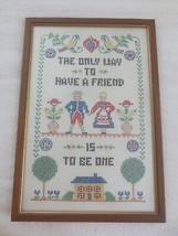 Wood Framed The Only Way To Have A Friend...Cross Stitch &amp; Embroidery--13&quot; X 19&quot; - £17.74 GBP