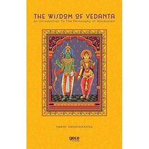 The Wisdom Of Vedanta: An Introduction To The Philosophy Of Nondualism [Paperbac - £14.22 GBP